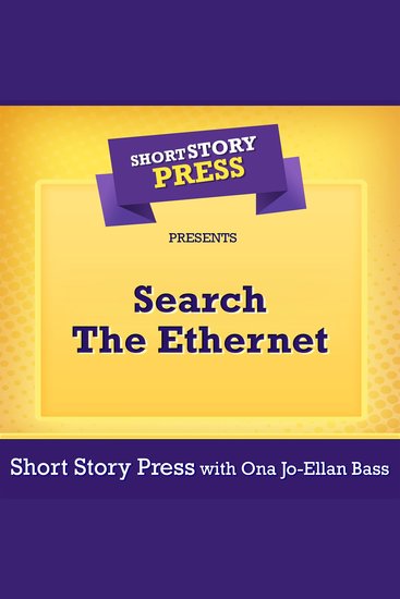Short Story Press Presents Search The Ethernet - cover