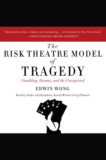 The Risk Theatre Model of Tragedy - Gambling Drama and the Unexpected - cover
