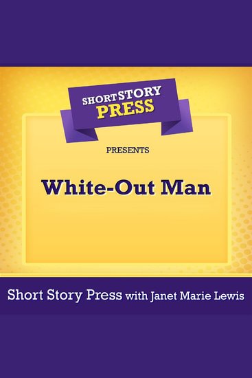 Short Story Press Presents White-Out Man - cover