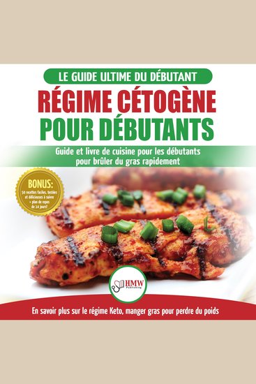 Régime Cétogène Pour Débutants: Guide De Régime Débutants Et Des Recettes De Cuisine Délicieuses Pour Perdre Du Poids Rapidement (Livre En Français Ketogenic Diet French Book) - cover