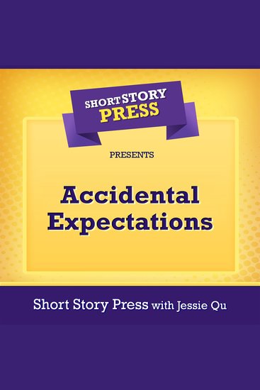 Short Story Press Presents Accidental Expectations - cover