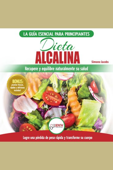 Dieta Alcalina: Guía Para Principiantes Para Recuperar Y Equilibrar Su Salud Naturalmente Perder Peso Y Comprender El Ph (Libro En Español Alkaline Diet Spanish Book) - cover