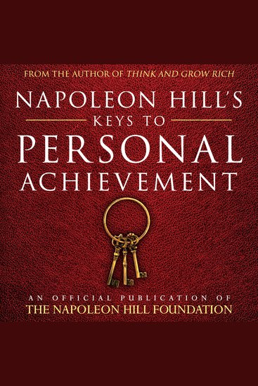 Napoleon Hill's Keys To Personal Achievement - An Official Publication of The Napoleon Hill Foundation - cover