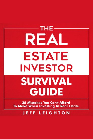 The Real Estate Investor Survival Guide - 25 Mistakes You Can't Afford to Make When Investing in Real Estate - cover