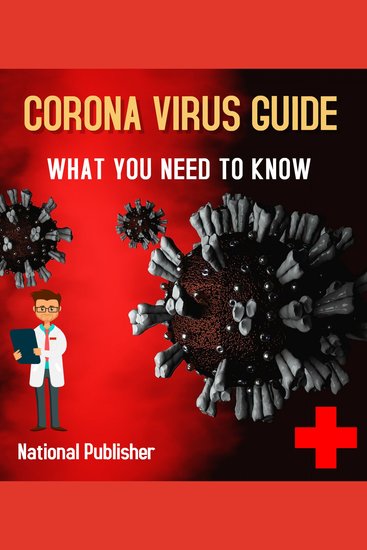 Corona Virus Guide - What You Need to Know - cover
