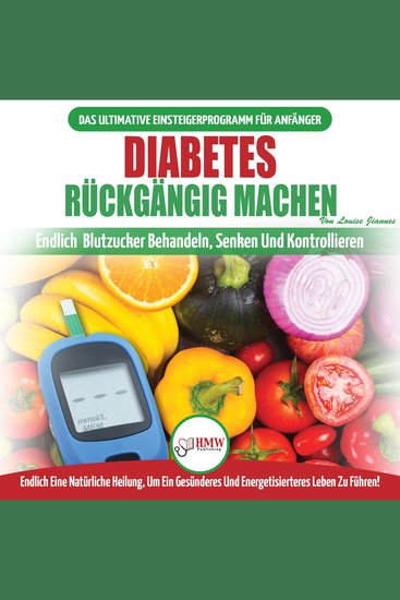 Diabetes Rückgängig Machen: Leitfaden Zur Umkehrung Von Diabetes - Natürlich Heilen Senken Und Kontrollieren Sie Ihren Blutzucker (Bücher In Deutsch Reverse Diabetes German Book) - cover