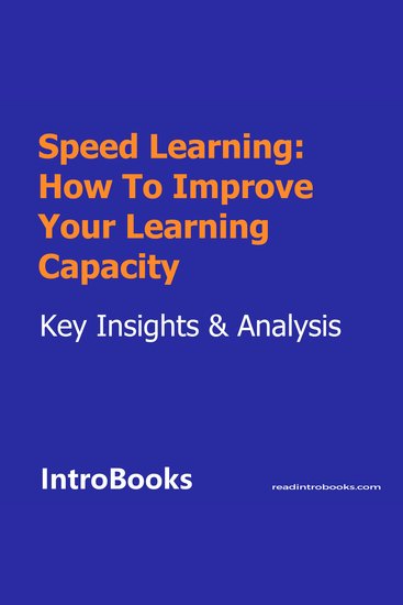 Speed Learning: How To Improve Your Learning Capacity - cover