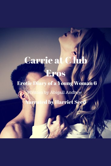 Carrie at Club Eros - Erotic Diary of a Young Woman - cover