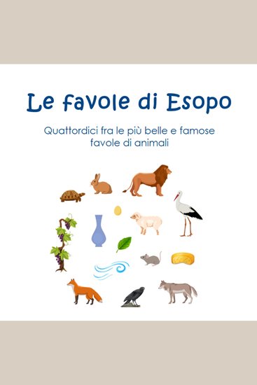 Le favole di Esopo - Quattordici fra le più belle e famose favole di animali - cover