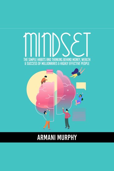 Mindset - The Simple Habits and Thinking Behind Money Wealth & Success of Millionaires & Highly Effective People - cover