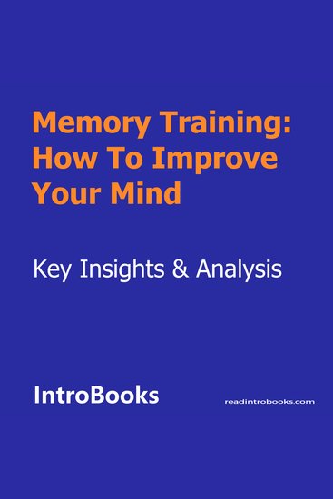 Memory Training: How To Improve Your Mind - cover