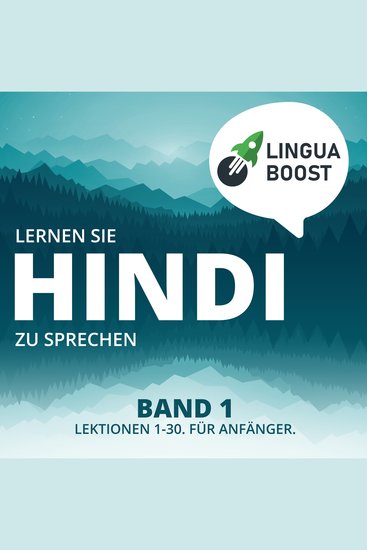 Lernen Sie Hindi zu sprechen Band 1 - Lektionen 1-30 Für Anfänger - cover