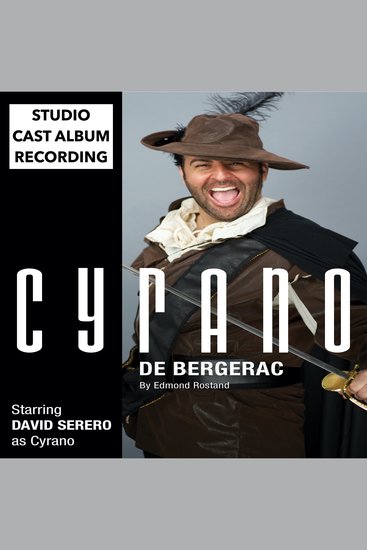 Cyrano de Bergerac (Off-Broadway Adaptation of 2018 by David Serero) - Studio Cast Album Recording - cover