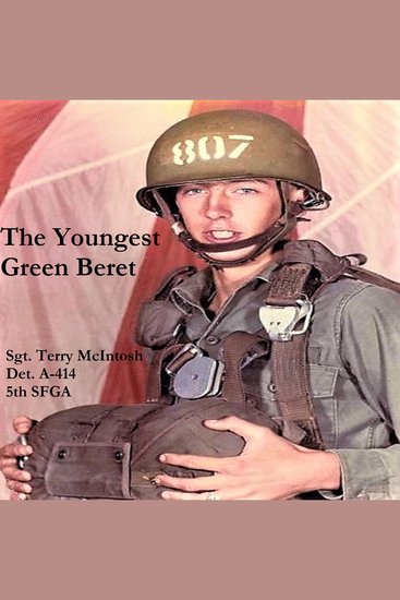 The Youngest Green Beret - Real people real combat espionage and conflict in the Mekong Delta 1969 - cover