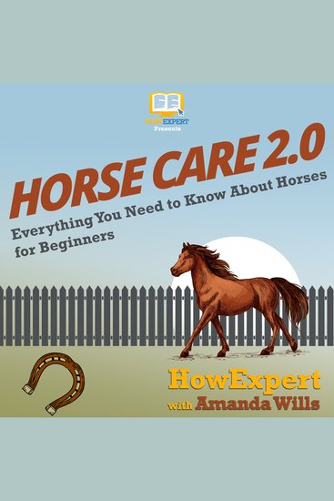 Horse Care 20 - Everything You Need to Know About Horses for Beginners - cover