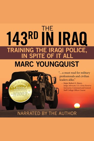 The 143rd in Iraq - Training the Iraqi Police In Spite of It All - cover