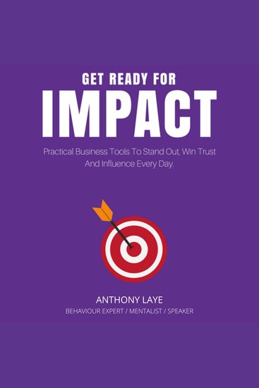 Get Ready For Impact - Practical Business Tools To Stand Out Win Trust And Influence Every Day - cover