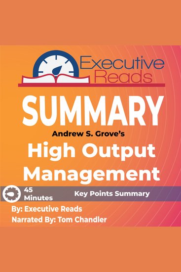 Summary: High Output Management - 45 Minutes - Key Points Summary Refresher - cover