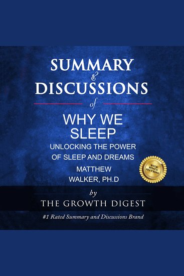 Summary & Discussions of Why We Sleep By Matthew Walker PhSummary & Discussions of Why We Sleep By Matthew Walker PhD: Unlocking the Power of Sleep and DreamsD: Unlocking the Power of Sleep and Dreams - cover