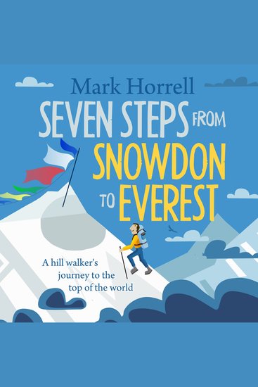 Seven Steps from Snowdon to Everest - A hill walker's journey to the top of the world - cover