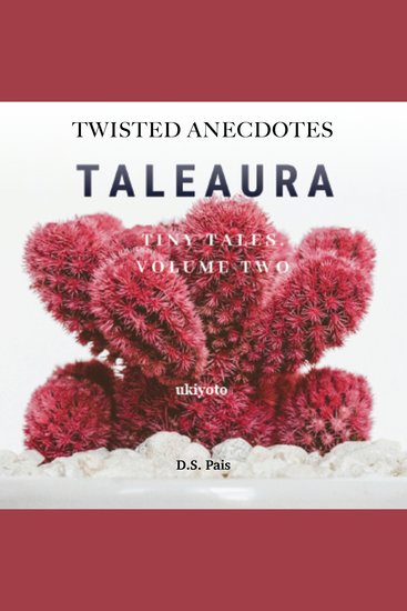 Twisted Anecdotes - Taleaura Tiny Tales Volume II - cover