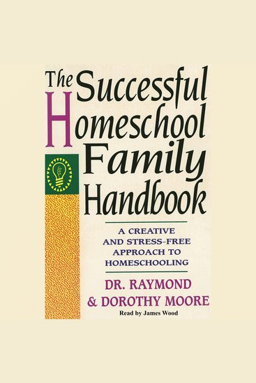 The Successful Homeschool Family Handbook - A Creative and Stress-Free Approach to Homeschooling - cover