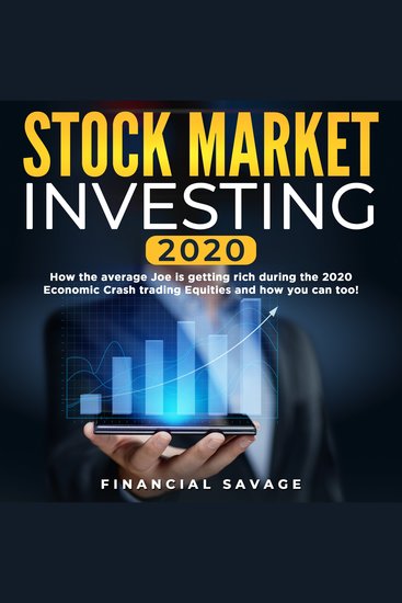 Stock Market Investing 2020: How the average Joe is getting rich during the 2020 Economic Crash trading Equities and how you can too! - cover