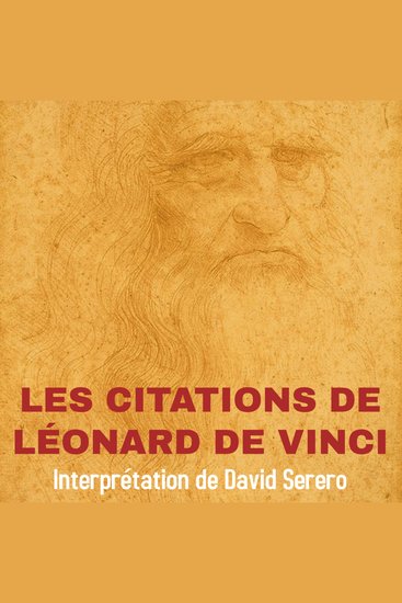 Les Citations complètes de Léonard de Vinci - Interprétation de David Serero - cover