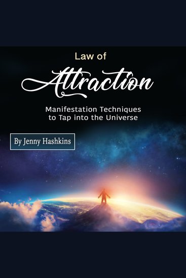Law of Attraction - Manifestation Techniques to Tap into the Universe - cover
