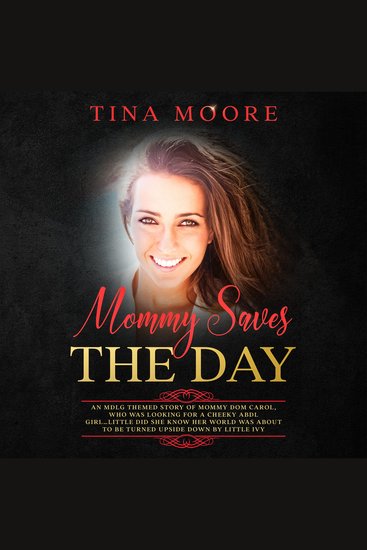 Mommy Saves the Day - An MDLG themed story of Mommy Dom Carol who was looking for a cheeky ABDL girl…little did she know her world was about to be turned upside down by little Ivy - cover