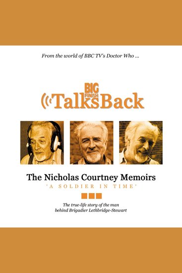 Nicholas Courtney Memoirs The - A Soldier in Time - The true-life story of the man behind Brigadier Lethbridge-Stewart - cover