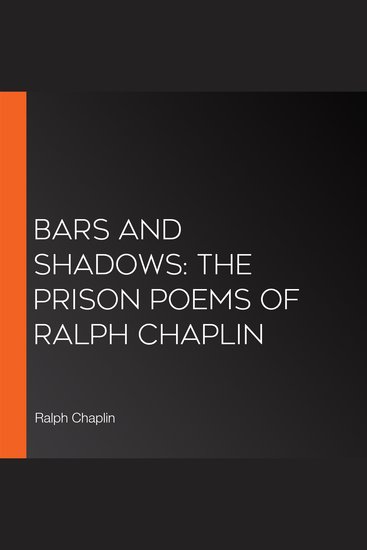 Bars and Shadows: The Prison Poems of Ralph Chaplin - cover