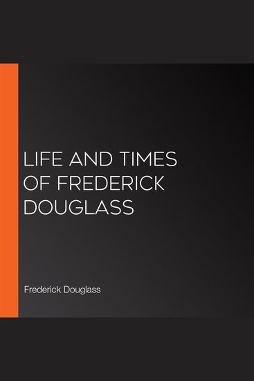 Life and Times of Frederick Douglass - cover