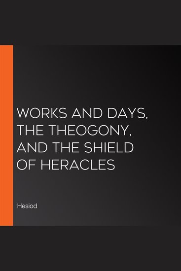 Works and Days The Theogony and The Shield of Heracles - cover