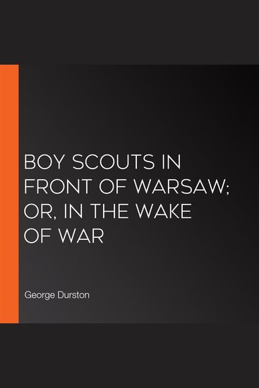Boy Scouts in Front of Warsaw; Or In the Wake of War - cover