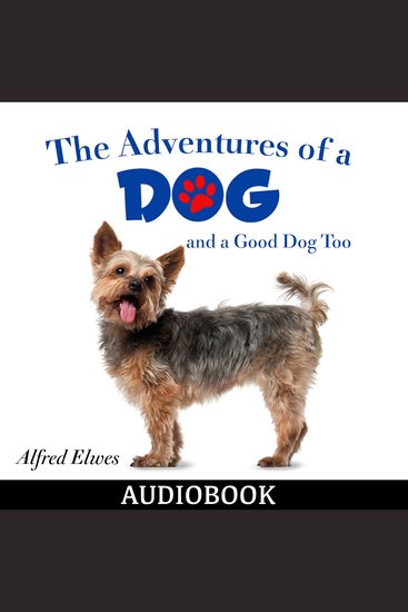 The Adventures of a Dog and a Good Dog Too - cover