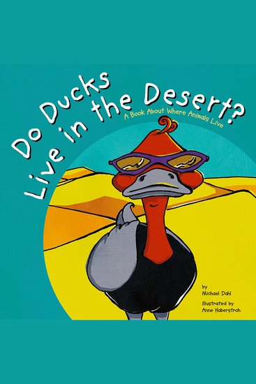 Do Ducks Live in the Desert? - A Book About Where Animals Live - cover