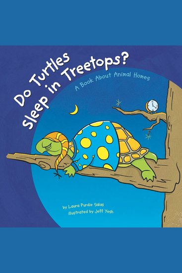 Do Turtles Sleep in Treetops? - A Book About Animal Homes - cover