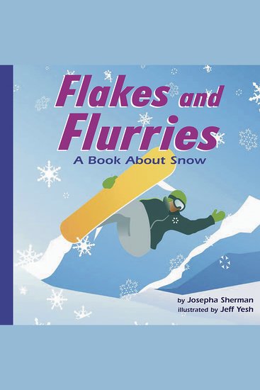 Flakes and Flurries - A Book About Snow - cover