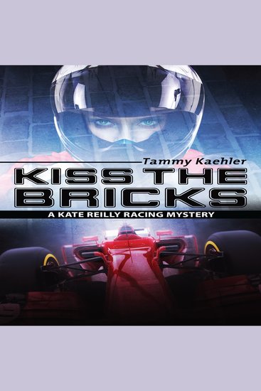 Kiss the Bricks - A Kate Reilly Mystery - cover