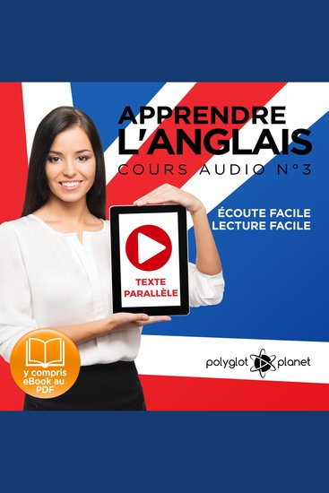 Apprendre l'Anglais - Écoute Facile - Lecture Facile: Texte Parallèle Cours Audio No 3 [Learn English - Easy Listening - Easy Reading: Parallel Text Audio Course No 3]: Lire et Écouter des Livres en Anglais - cover