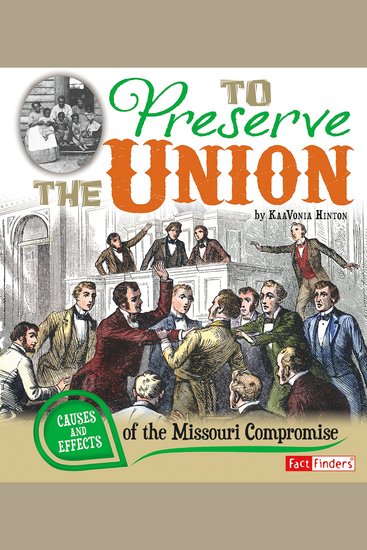 To Preserve the Union - Causes and Effects of the Missouri Compromise - cover