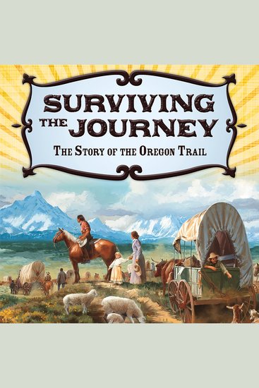 Surviving the Journey - The Story of the Oregon Trail - cover