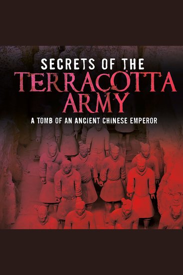 Secrets of the Terracotta Army - Tomb of an Ancient Chinese Emperor - cover