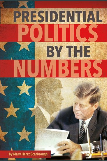 Presidential Politics by the Numbers - cover