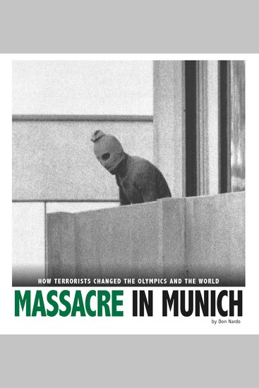 Massacre in Munich - How Terrorists Changed the Olympics and the World - cover
