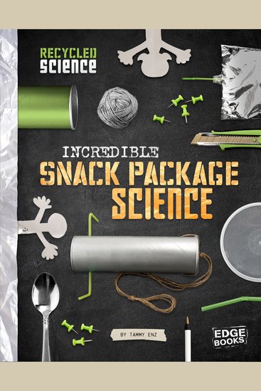 Incredible Snack Package Science - cover