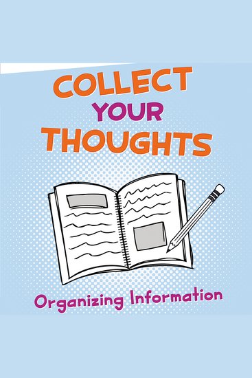 Collect Your Thoughts - Organizing Information - cover