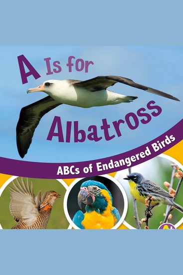 A Is for Albatross - ABCs of Endangered Birds - cover