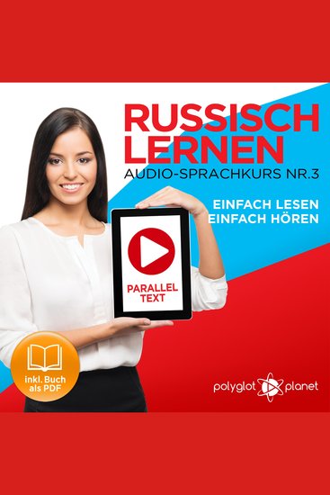 Russisch Lernen: Einfach Lesen Einfach Hören: Paralleltext Audio-Sprachkurs Nr 3 - Der Russisch Easy Reader - Easy Audio Sprachkurs - cover